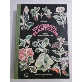UNIVERSUL PLANTELOR - Mica enciclopedie - Constantin Parvu